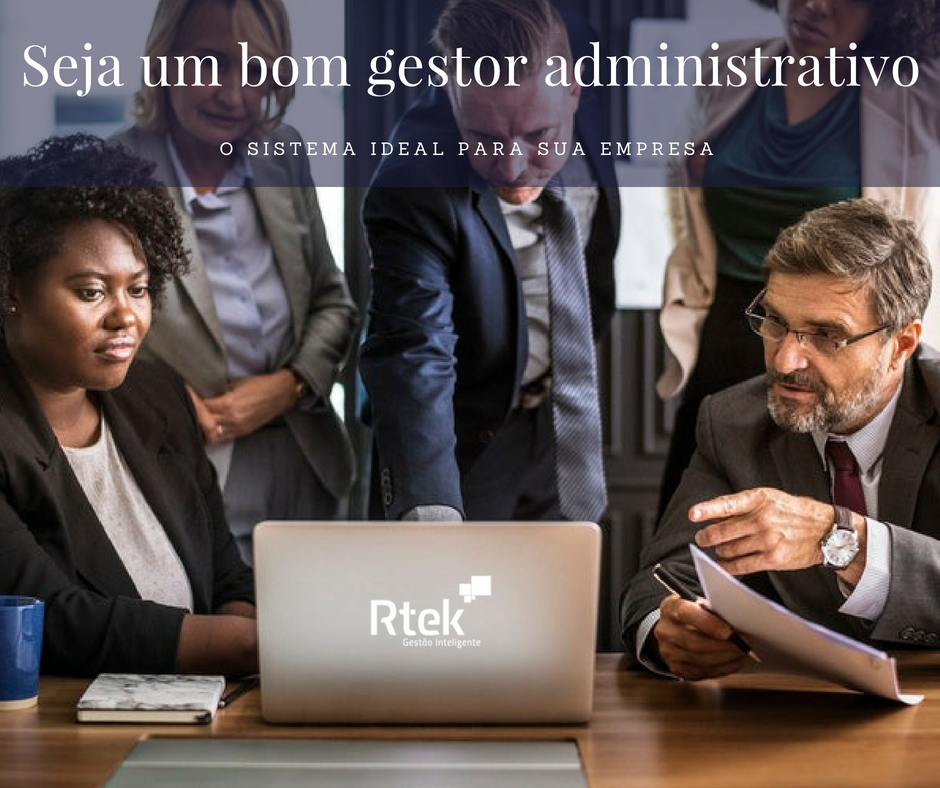 Seja um bom gestor administrativo