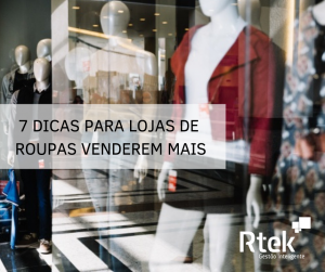 Dicas para lojas de roupas venderem mais