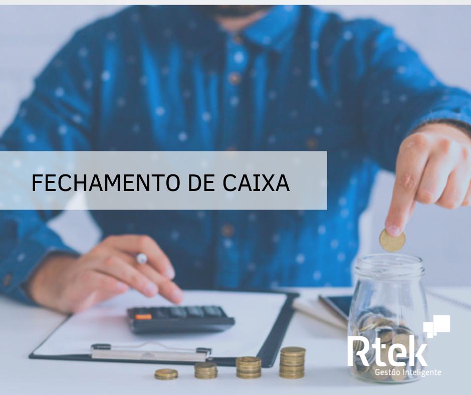 Fechamento de caixa: Como fazer?